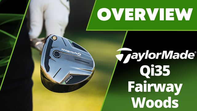 TaylorMade Qi35 Fairway Woods Overview