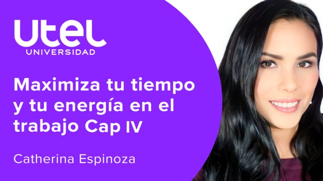 Maximiza tu tiempo y tu energía en el trabajo Cap IV