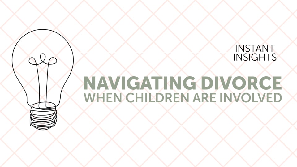 Navigating Divorce When Children Are Involved