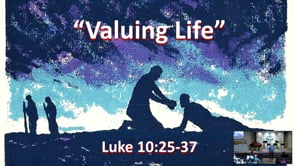 Valuing Life: Luke 10:25-37