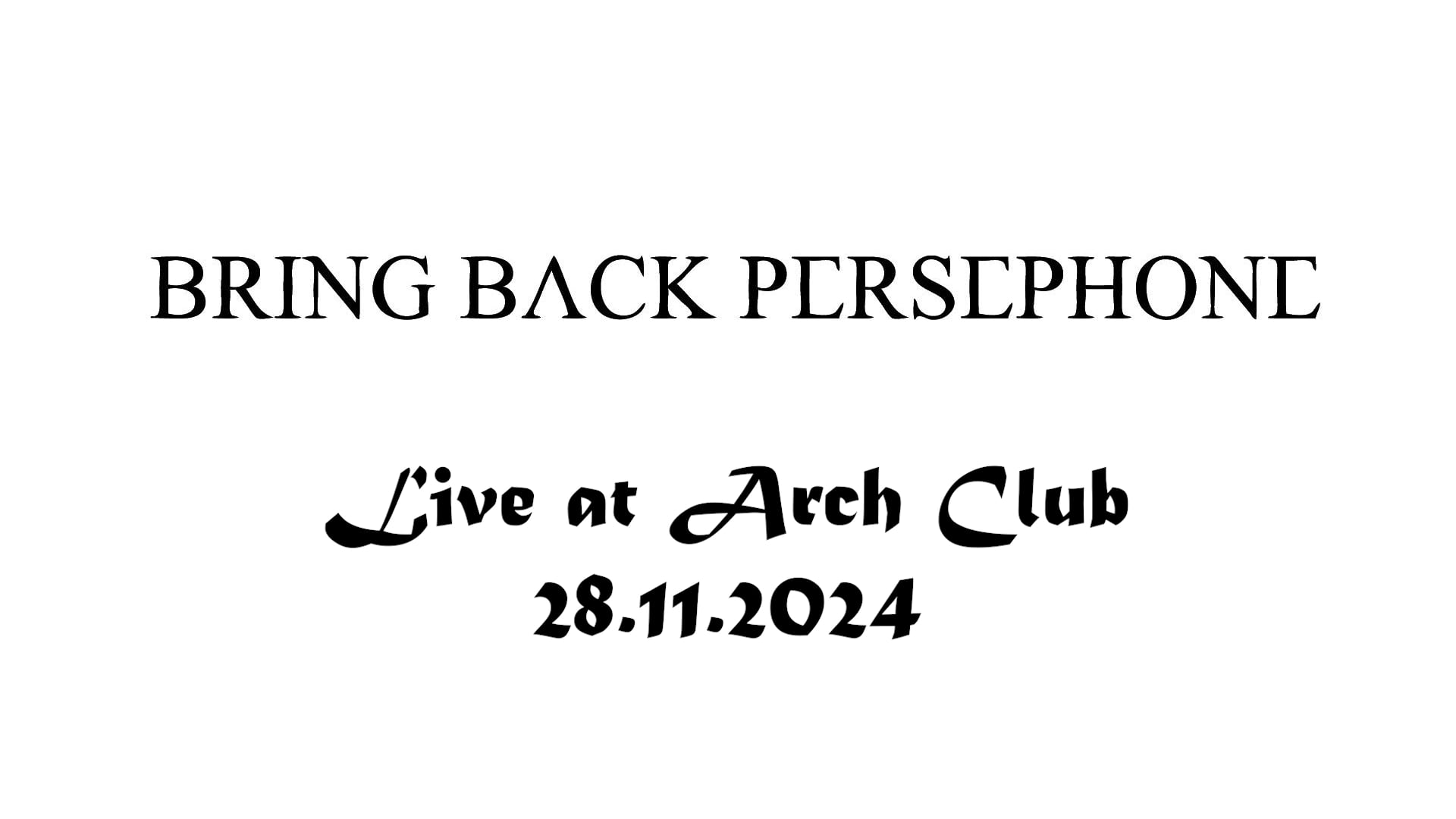 Bring Back Persephone live gig