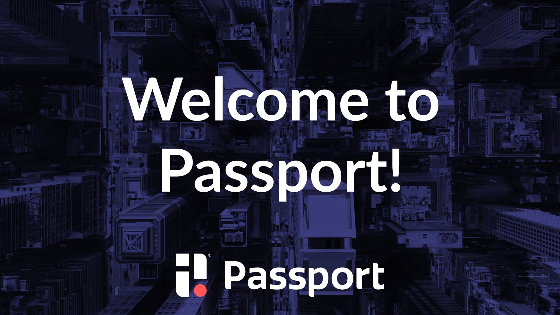 Passport Welcome Video