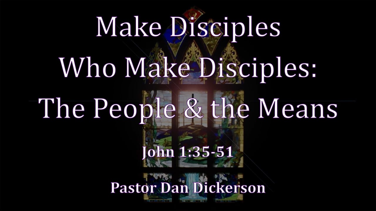 Make Disciples Who Make Disciples, pt. 2