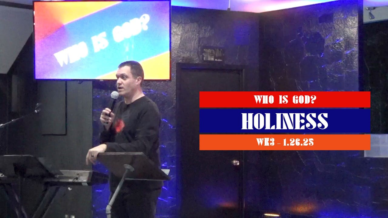 Holiness | Who Is God? - Wk3 // 1.26.25