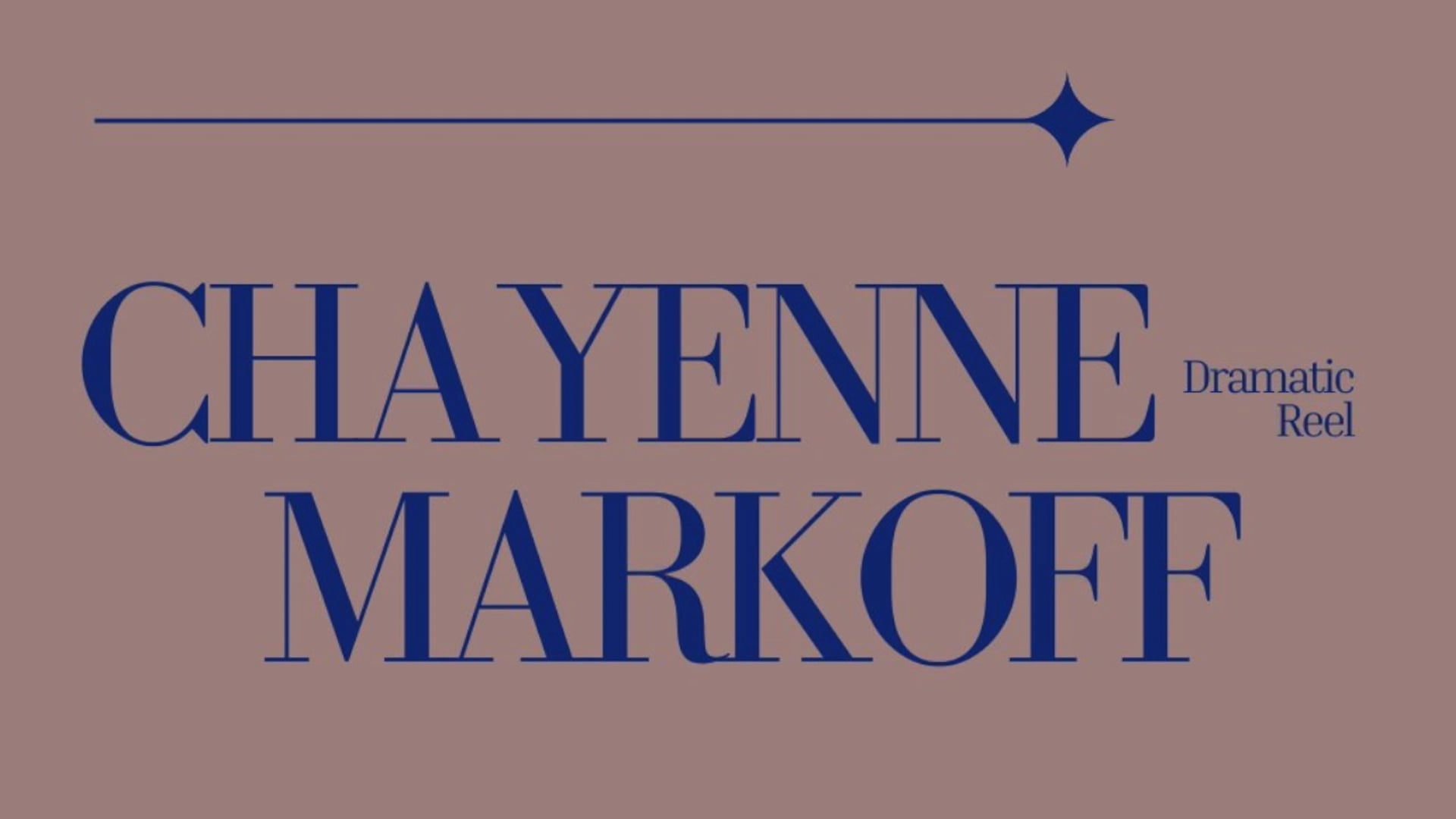 Chayenne Markoff Dramatic Reel