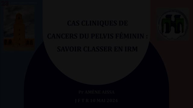 Cas cliniques de cancers du pelvis féminin: savoir classer en IRM