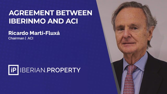 RICARDO MARTÍ-FLUXÁ  - ACI | IBERIAN PROPERTY