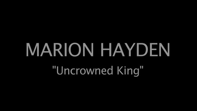 Marion Hayden "Uncrowned King"