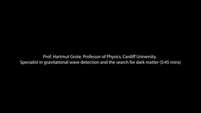 Prof. Hartmut Grote, Professor of Physics, Cardiff University. Specialist in gravitational wave detection and search for dark matter. 