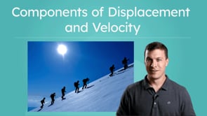 Components of Displacement and Velocity