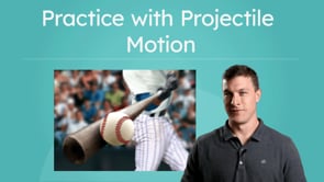 Practice with Projectile Motion