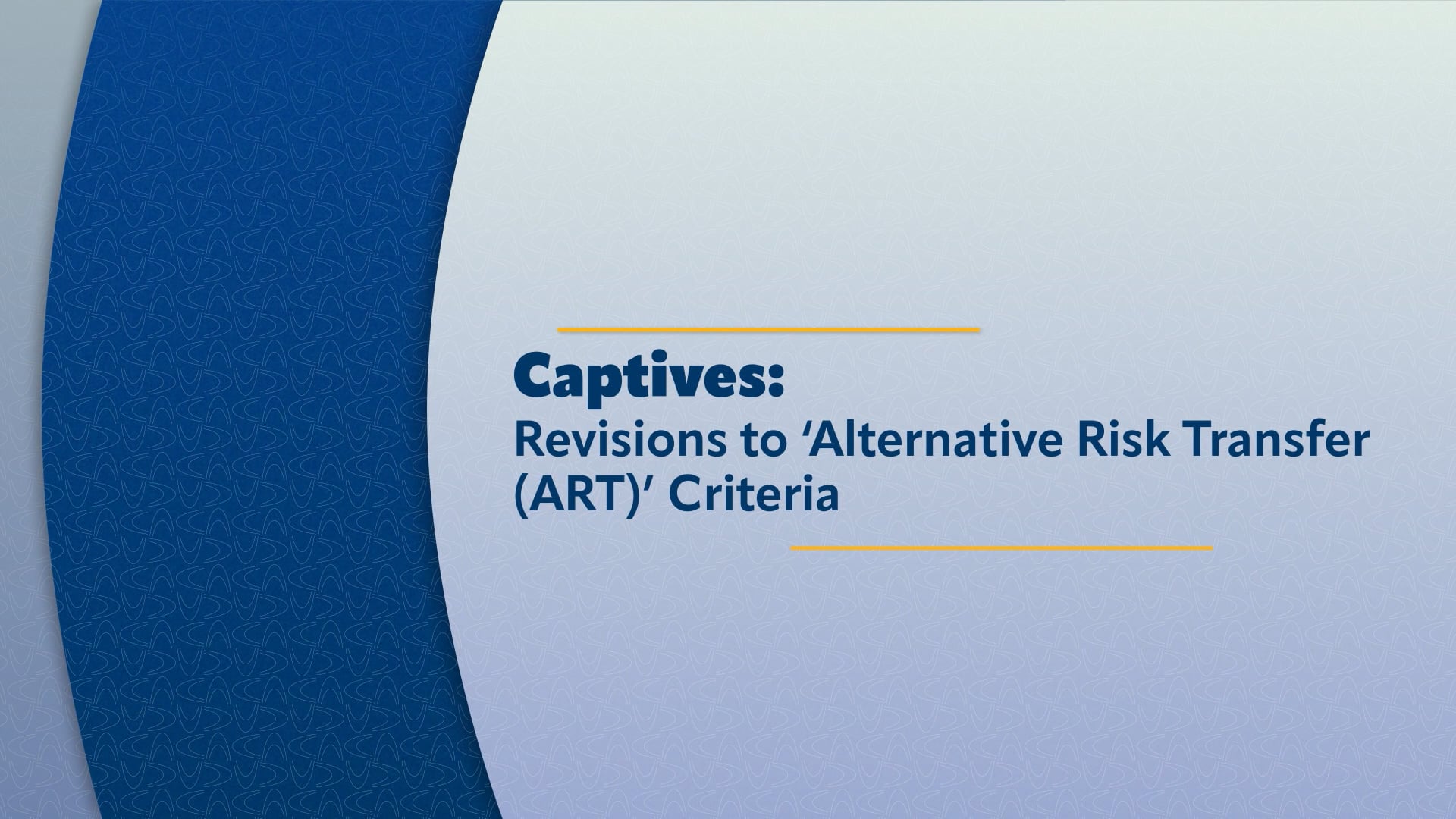 AM Best’s Briefing – Captives & Cell Companies: Revisions to ‘Alternative Risk Transfer (ART)’ Criteria