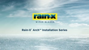 Rain-X® Arch™ Installation Instructional Video