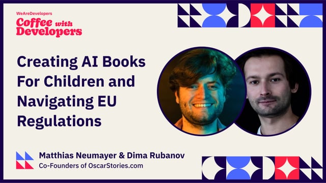 Creating AI Books for Children and Navigating EU Regulations - Coffee with Developers - Matthias and Dima from Oscar Stories