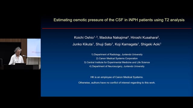 Estimating osmotic pressure of the CSF in iNPH patients using T2 analysis - Koichi Oshio