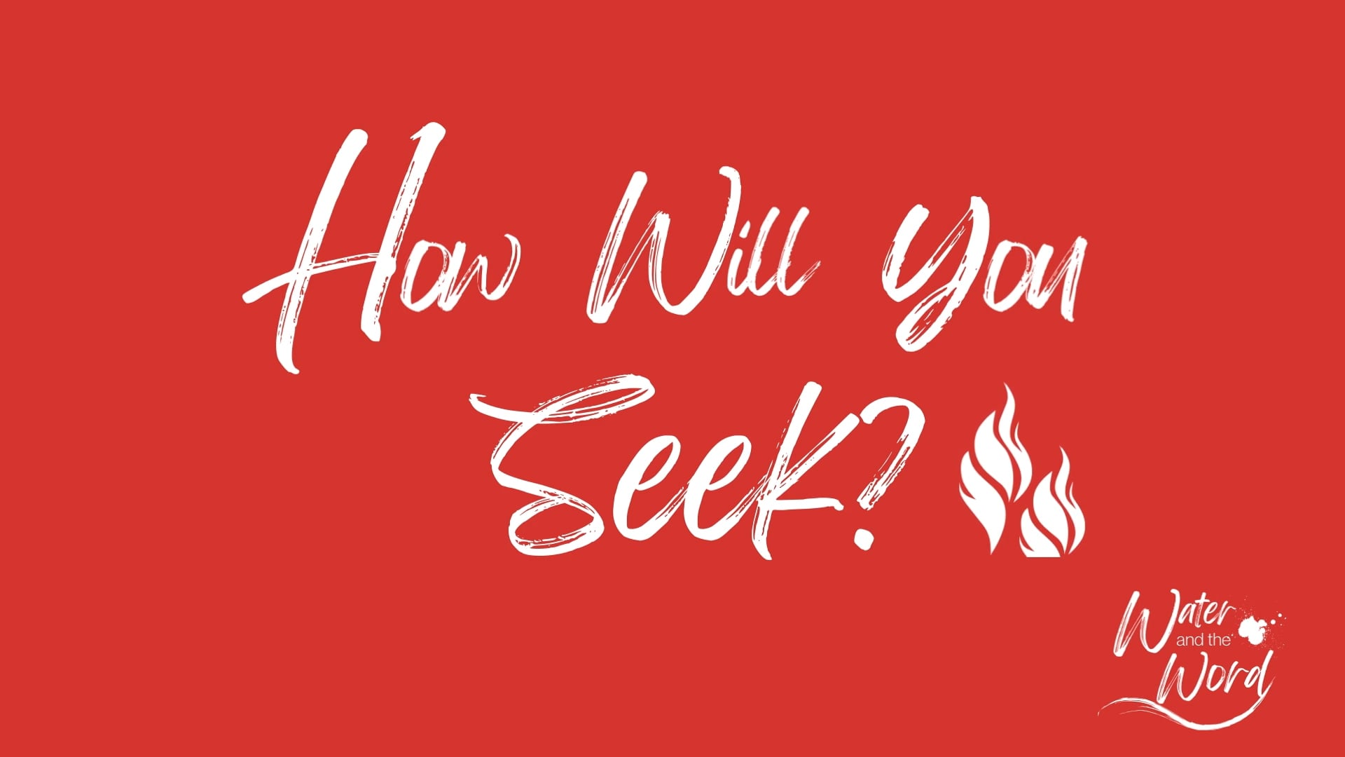 How will you seek?