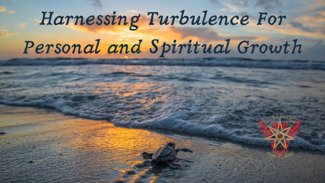 Harnessing Turbulence for Personal and Spiritual Growth