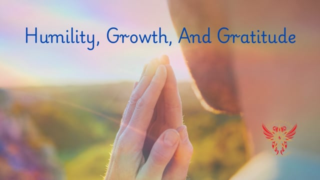 Humility, Growth, and Gratitude