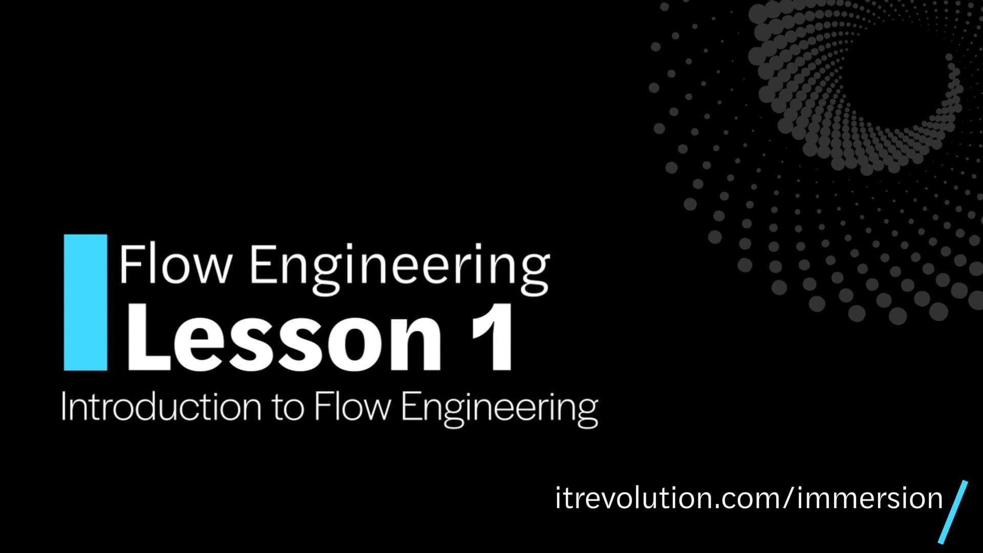 Flow Engineering Immersion Course