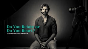 Do You Relate or React
