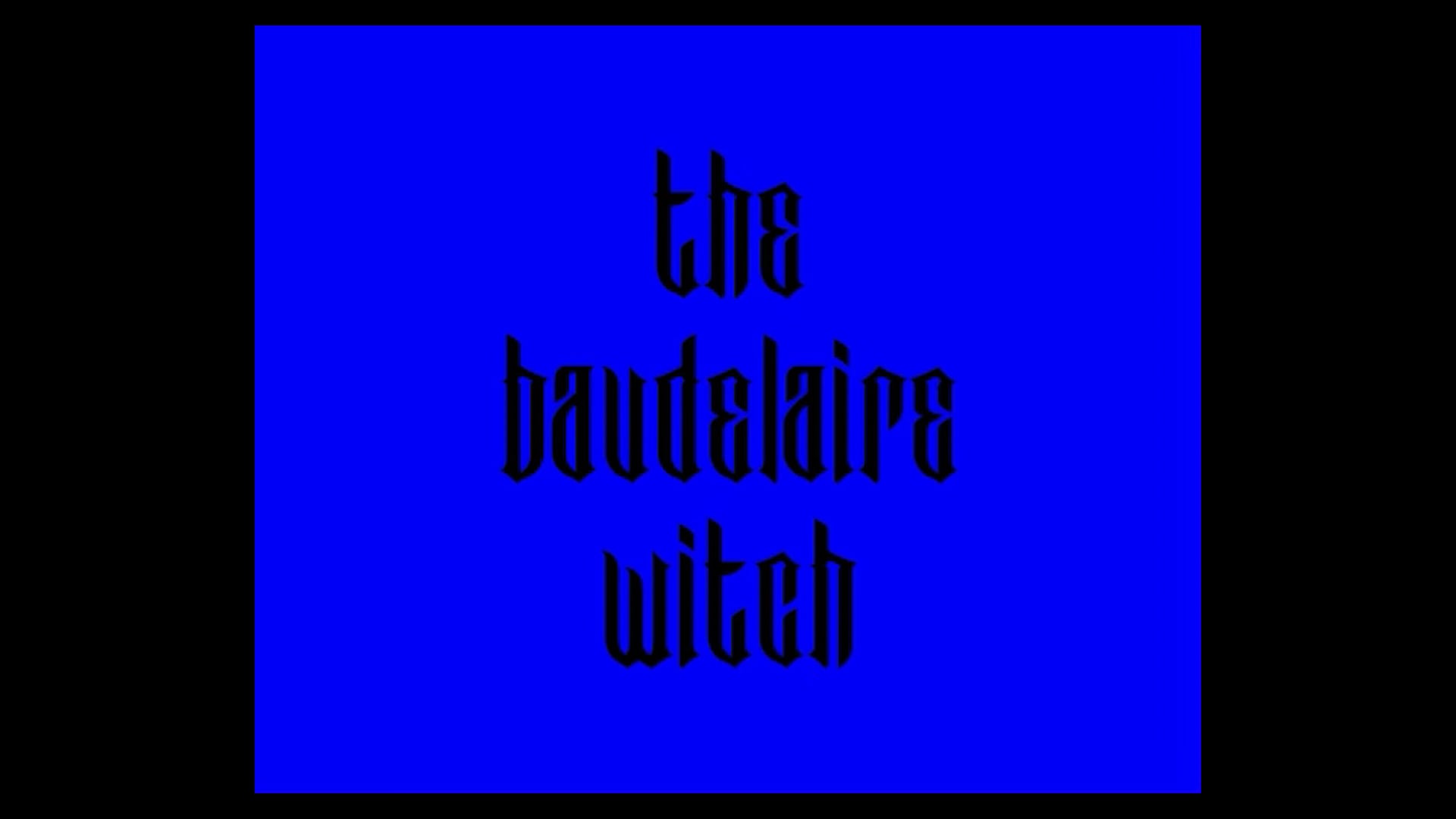 The Baudelaire Witch