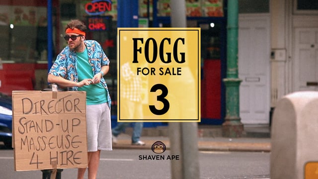 FOGG FOR SALE Episode 3: Life on the Street