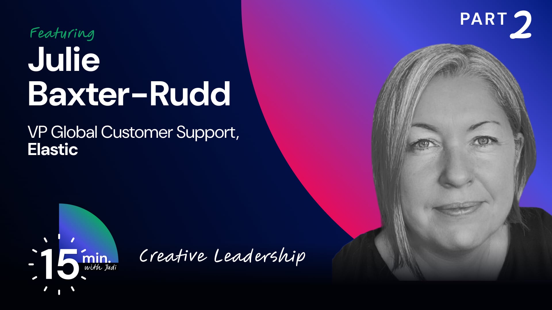 Julie Baxter-Rudd: Creative Leadership - Keeping Support Teams in Sync (S2E13)