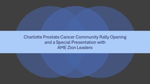 Charlotte Prostate Cancer Community Rally: Opening with Special Presentation with AME Zion Leaders