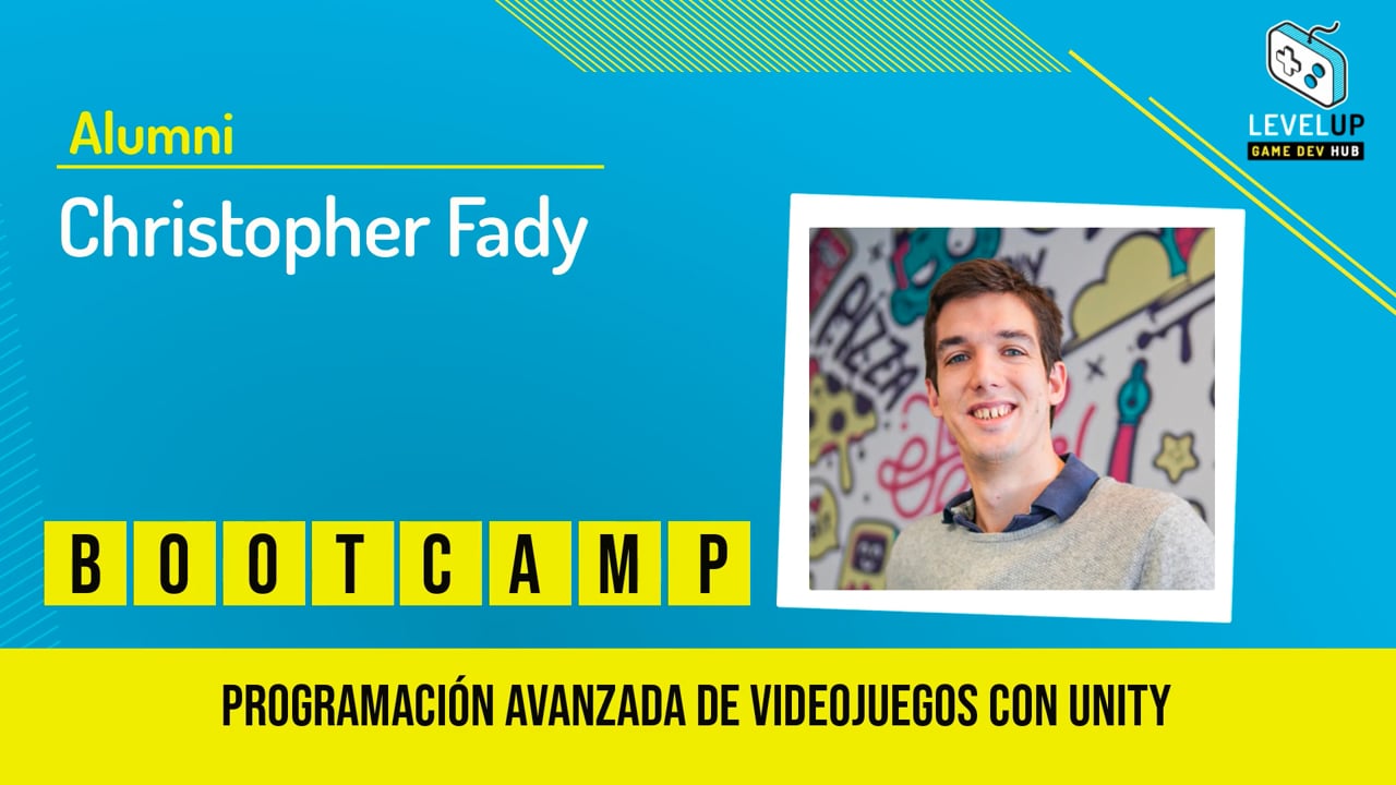 Christopher Fady - Bootcamp Programación Avanzada de Videojuegos con Unity