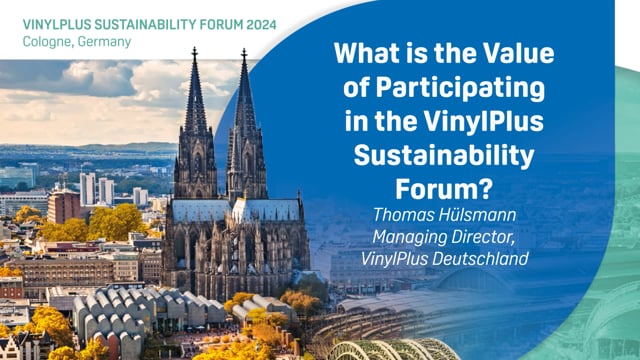 What is the Value of Participating in the VinylPlus Sustainability Forum? Thomas Hülsmann – VinylPlus Deutschland