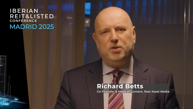 RICHARD BETTS - REAL ASSET MEDIA | IBERIAN REITS & LISTED - 2025