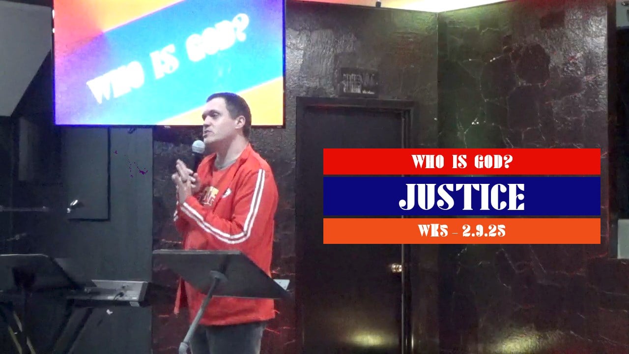 Justice | Who Is God? - Wk5 // 2.9.25