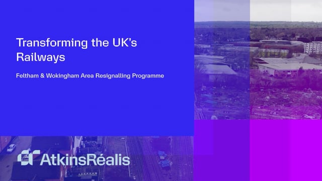 Feltham & Wokingham Railway Upgrade - corporate video production for AtkinsRéalis