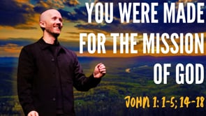 You Were Made for the Mission of God