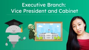 Executive Branch: Vice President and Cabinet