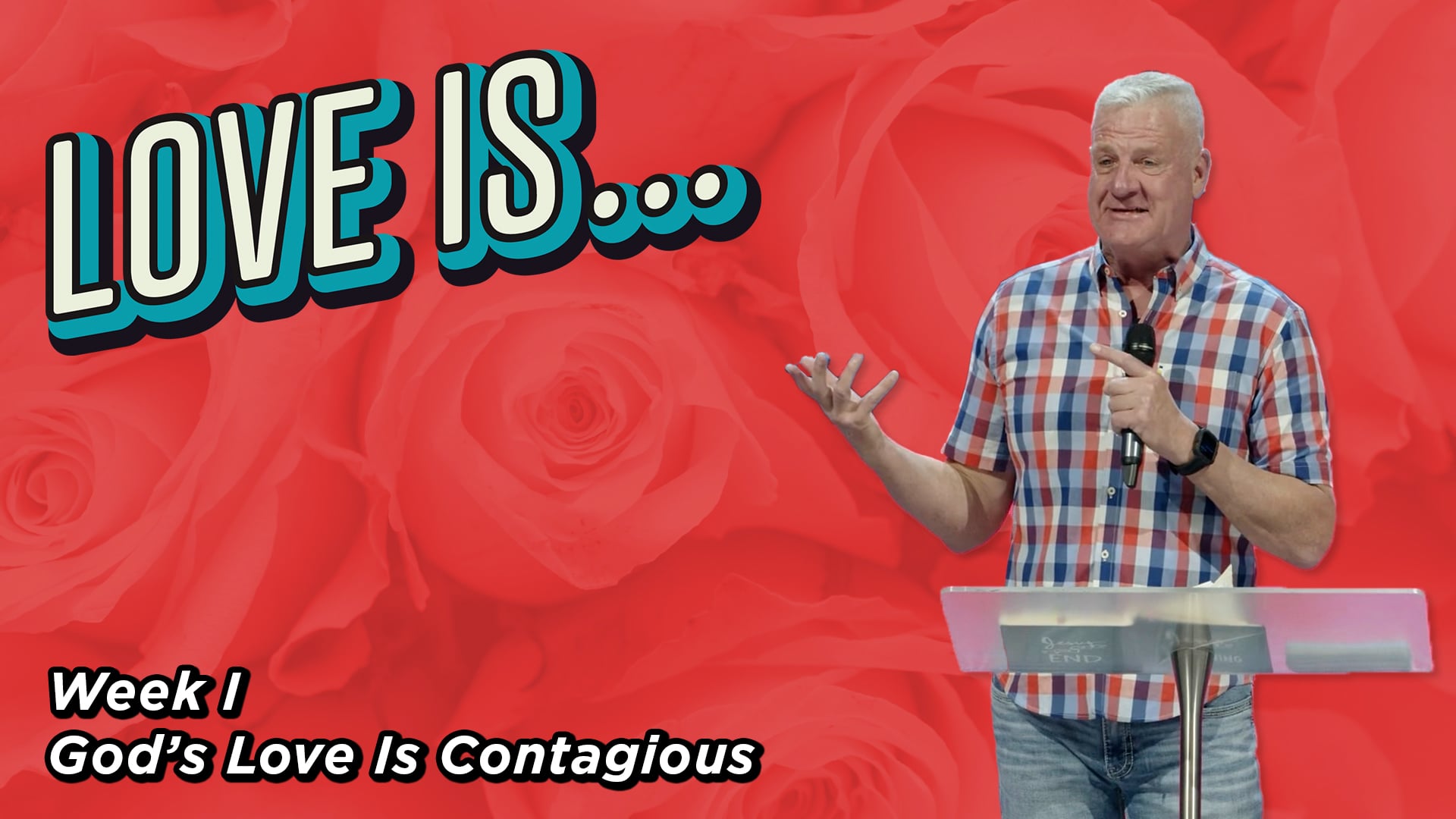 God's Love Is Contagious - Love Is - Week I