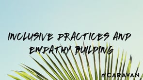 Inclusive Practices & Empathy Building