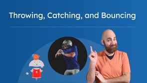 Throwing, Catching, and Bouncing