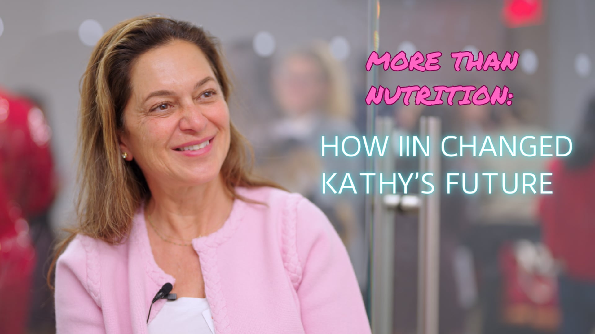 More Than Nutrition: How IIN Changed Kathy's Entire Future