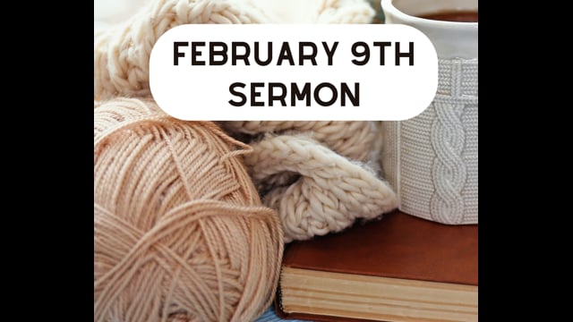 February 9th Sermon