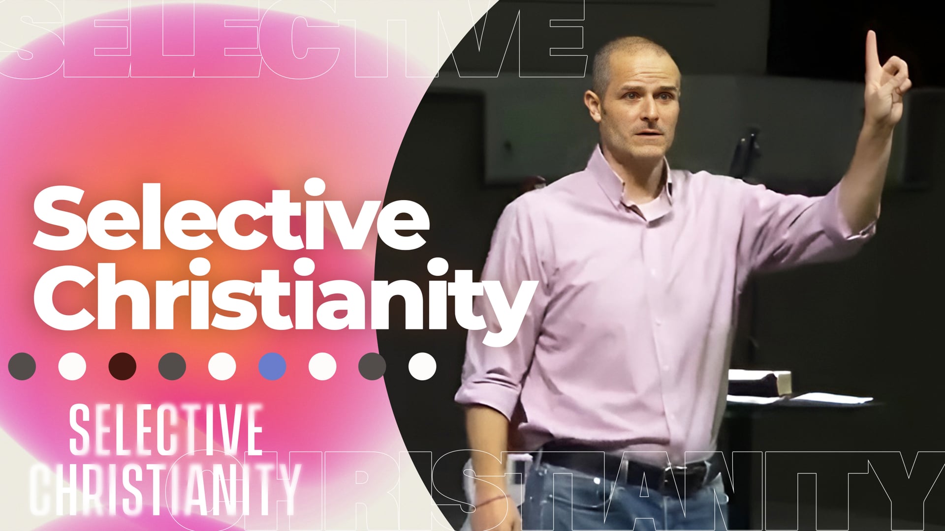 Selective Christianity