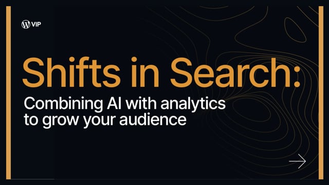 Thumbnail for: Shifts in Search: Combining AI with Analytics to Grow Your Audience