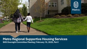 Supportive Housing Services Oversight Committee meeting part I, February, 10 2025 on Vimeo