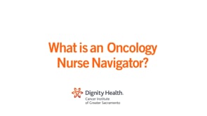 What is an Oncology Nurse Navigator?