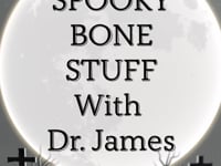 Spooky Bone Stuff With Dr. James