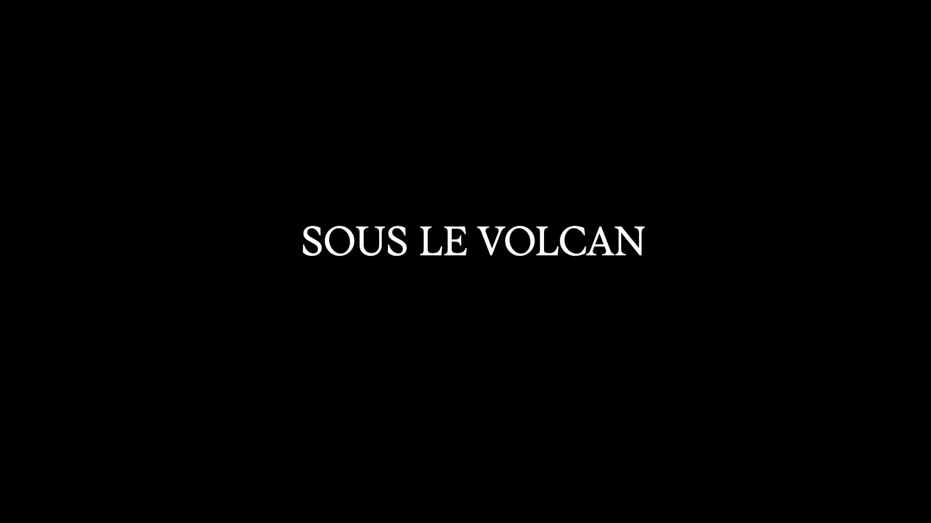 SOUS LE VOLCAN - Leslie Mannès - Teaser