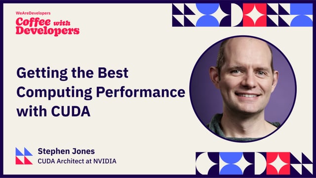 Coffee with Developers - Stephen Jones - NVIDIA