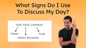 What Signs Do I Use To Discuss My Day?