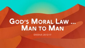 God's Moral Law … Man to Man