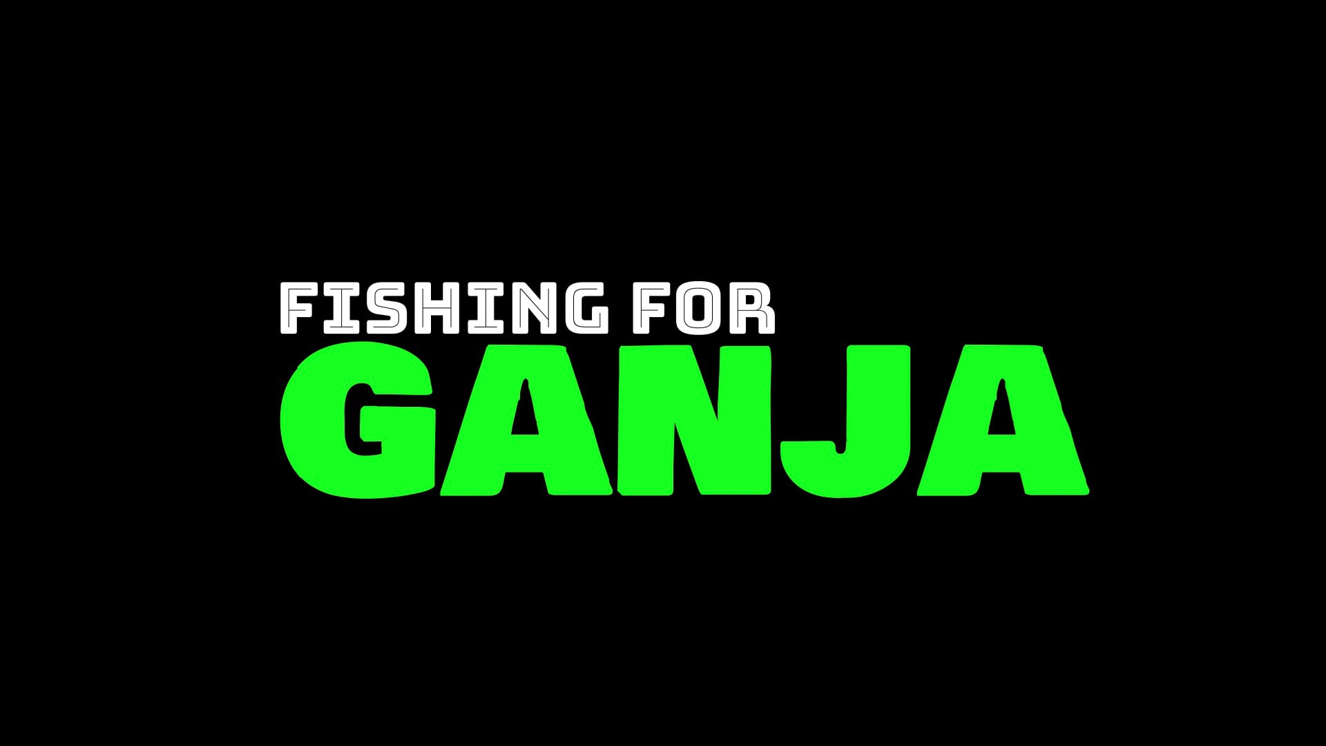 Fishing for Ganja Trailer (2025)